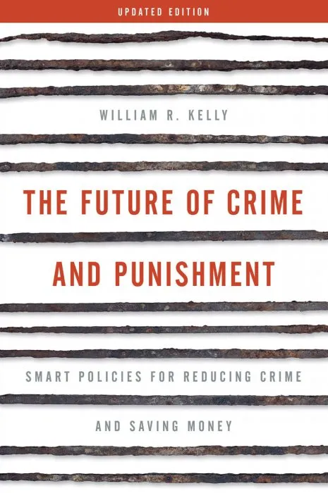 The Future of Crime and Punishment: Smart Policies for Reducing Crime and Saving Money