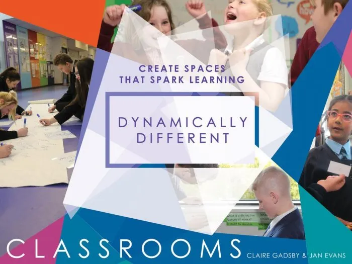 Dynamically Different Classrooms: Create spaces that spark learning
