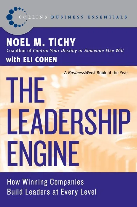The Leadership Engine: How Winning Companies Build Leaders at Every Level