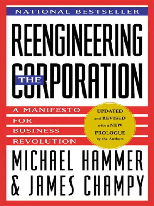 Reengineering the Corporation, Revised & Updated Edition (with a New Prologue)