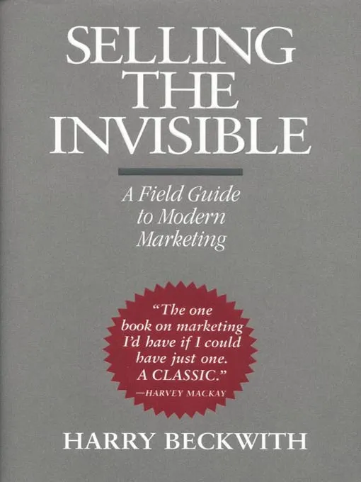 Selling the Invisible: A Field Guide to Modern Marketing
