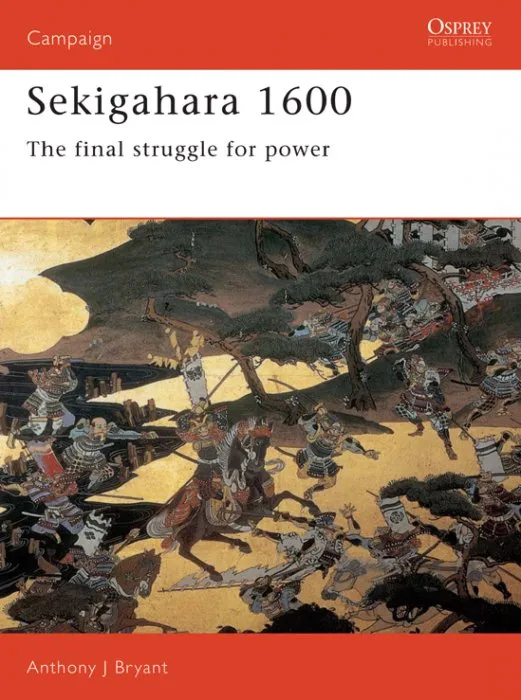 Sekigahara 1600: The final struggle for power (Campaign, Book 40)