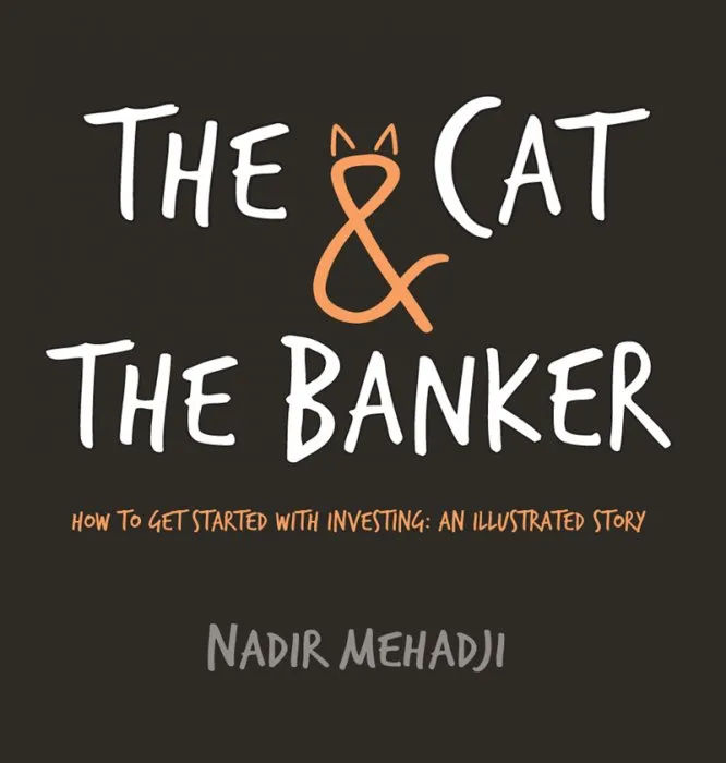The Cat & the Banker: How to get started with investing: an illustrated story