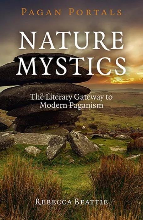 Pagan Portals: Nature Mystics: The Literary Gateway To Modern Paganism (Pagan Portals)