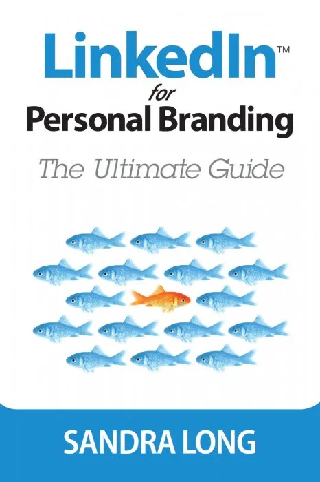 LinkedIn for Personal Branding: The Ultimate Guide