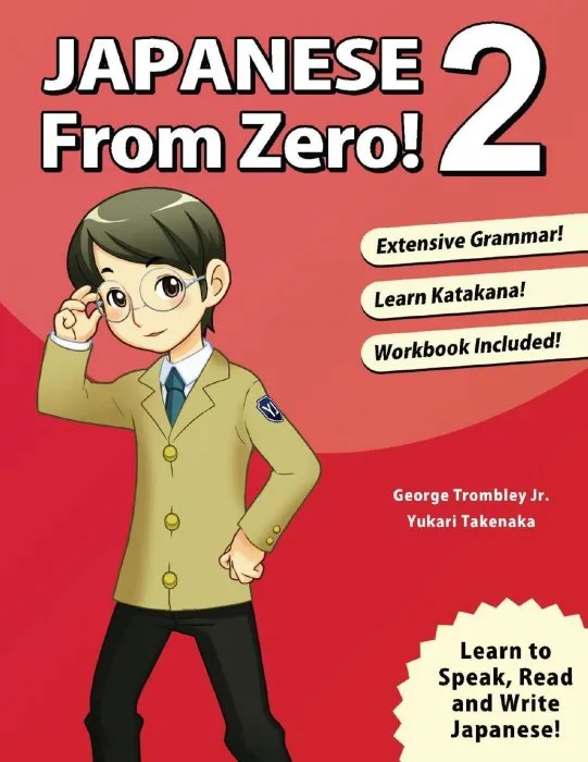Japanese From Zero! 2: Proven Techniques to Learn Japanese for Students and Professionals, 3rd Edition