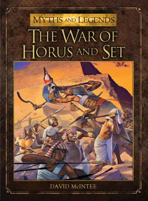 The War of Horus and Set: Myths and Legends Series, Book 3 (Myths and Legends)