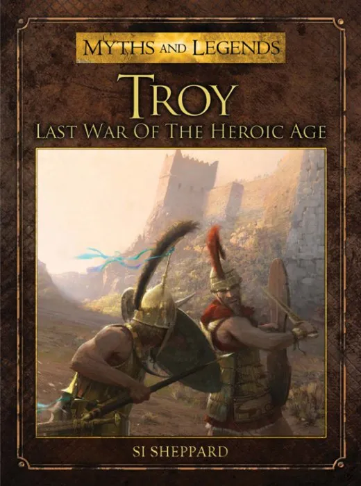 Troy: Last War of the Heroic Age, Myths and Legends Series, Book 8 (Myths and Legends)