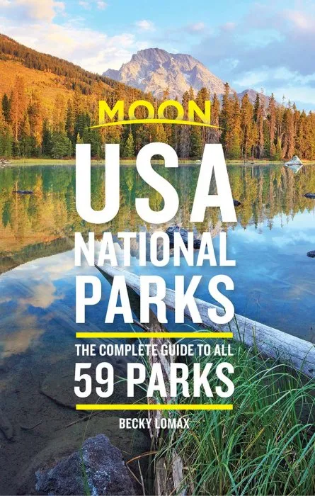 Moon USA National Parks: The Complete Guide to All 59 Parks (Moon Travel Guide)