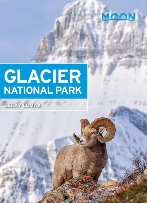 Moon Glacier National Park (Moon Travel Guide), 7th Edition