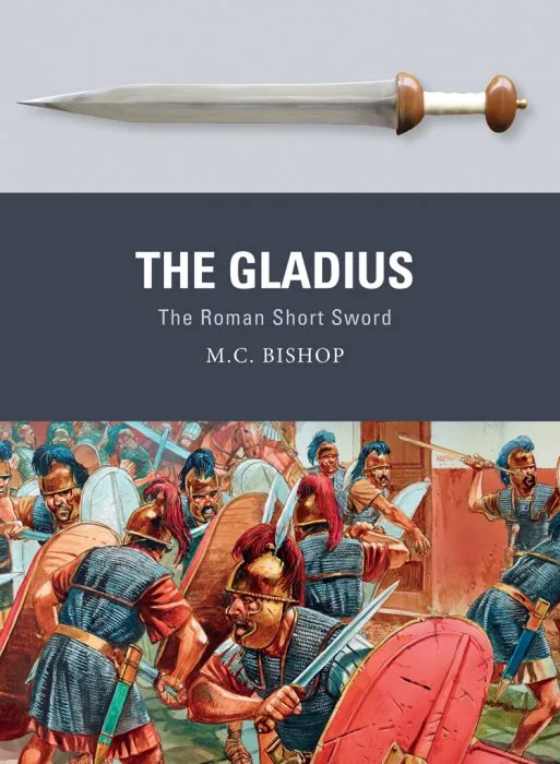 The Gladius: The Roman Short Sword (Weapon #51)