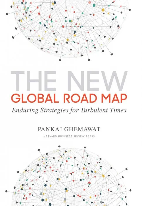 The New Global Road Map: Enduring Strategies for Turbulent Times