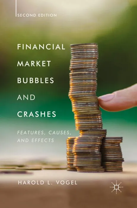 Financial Market Bubbles and Crashes: Features, Causes, and Effects, 2nd Edition