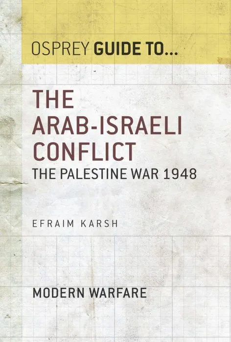The Arab-Israeli Conflict: The Palestine War 1948 (Guide to...)