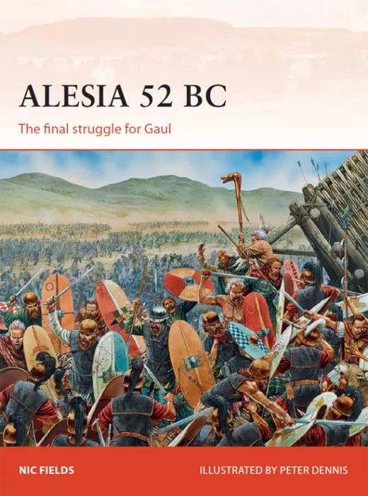 Alesia 52 BC: Campaign Series, Book 269 (Campaign)