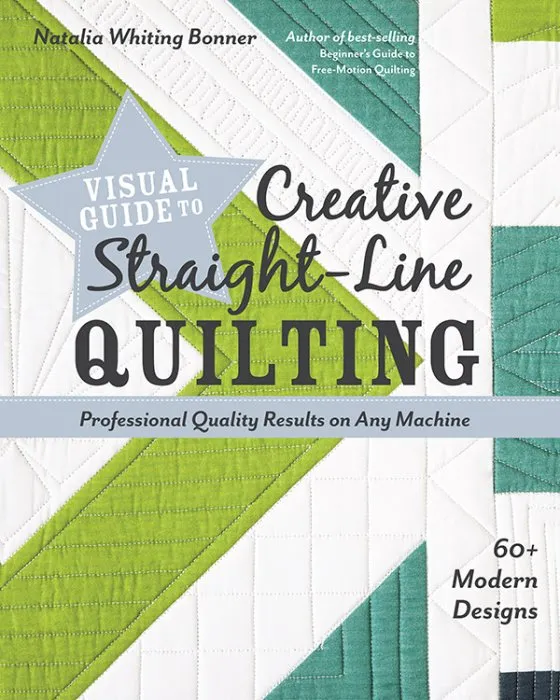 Visual Guide to Creative Straight-Line Quilting: Professional-Quality Results on Any Machine; 60+ Modern Designs