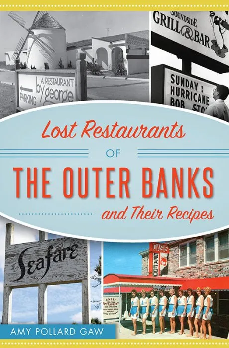 Lost Restaurants of the Outer Banks and Their Recipes (American Palate)
