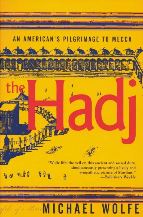 The Hadj: An American's Pilgrimage to Mecca