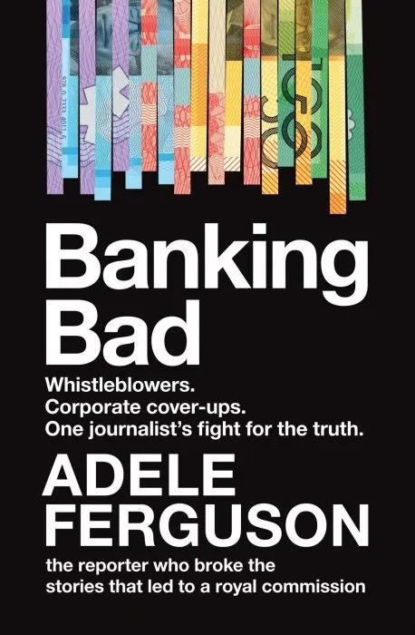 Banking Bad: Whistleblowers. Corporate cover-ups. One journalist's fight for the truth.