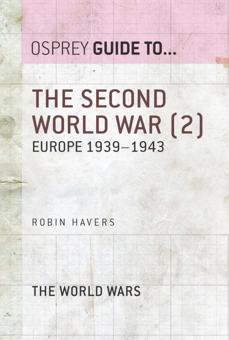 The Second World War, Volume 2: Europe 1939–1943 (Guide to...)