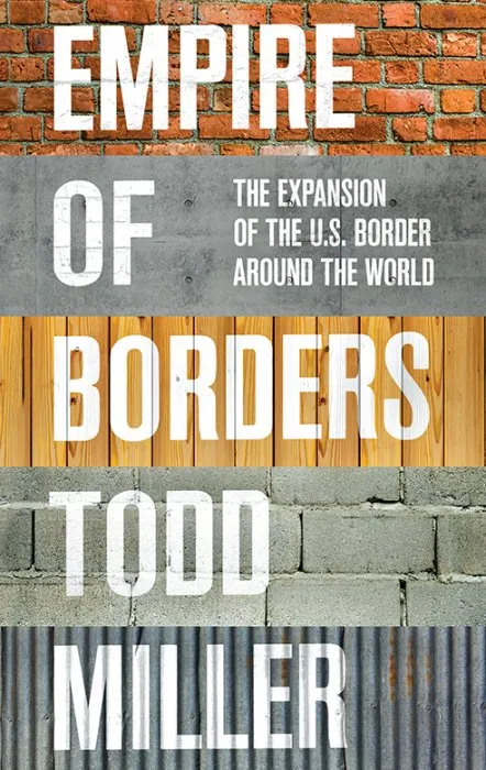 Empire of Borders: The Expansion of the US Border Around the World