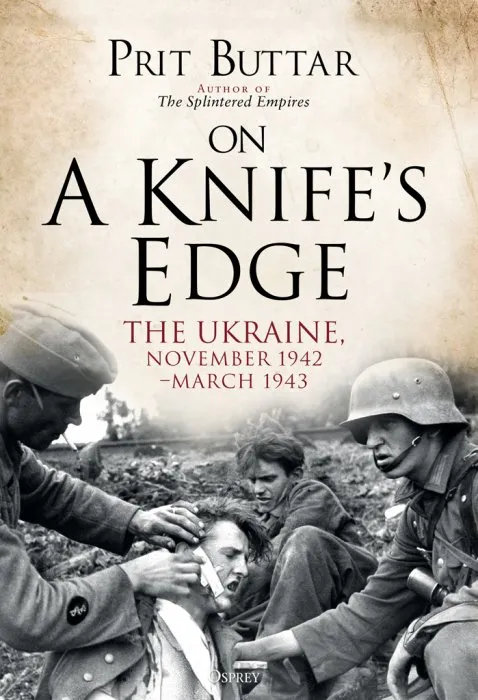 On a Knife's Edge: The Ukraine, November 1942–March 1943