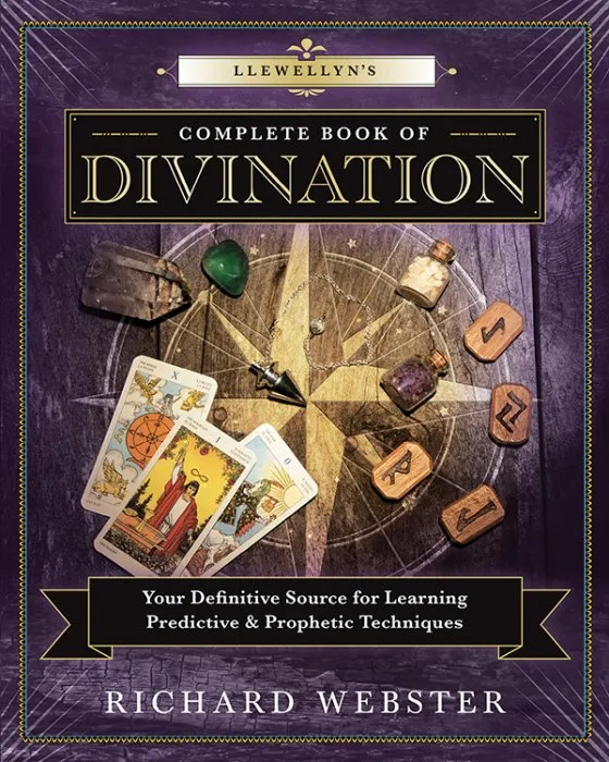 Llewellyn's Complete Book of Divination: Your Definitive Source for Learning Predictive & Prophetic Techniques (Llewellyn's Complete Book, Book 11)