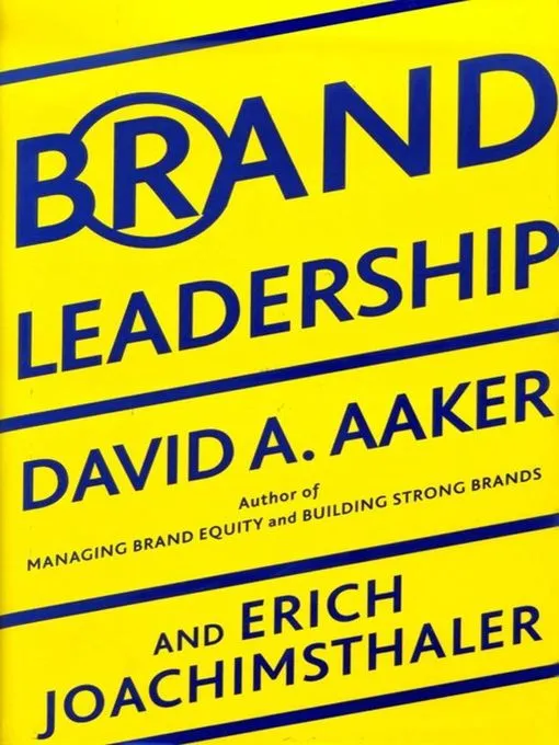 Brand Leadership: Building Assets In an Information Economy