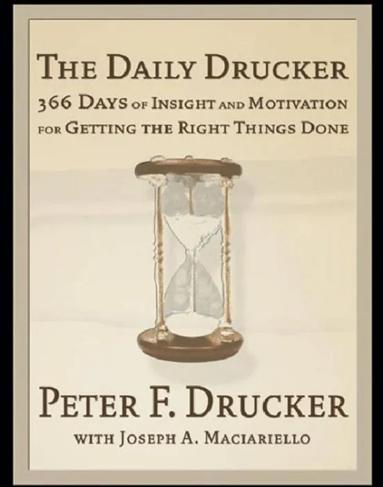 The Daily Drucker: 366 Days of Insight and Motivation for Getting the Right Things Done