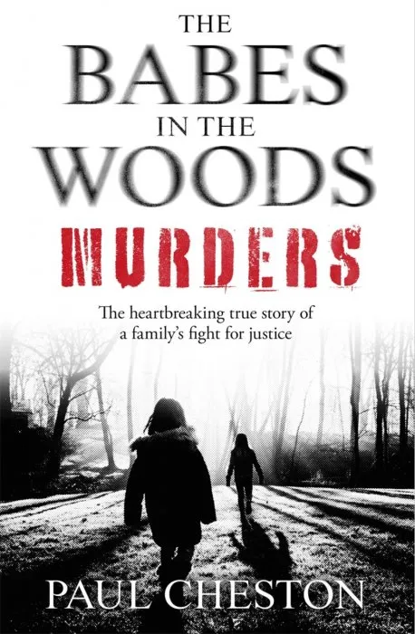 The Babes in the Woods: The shocking true story of how child murderer was finally brought to justice