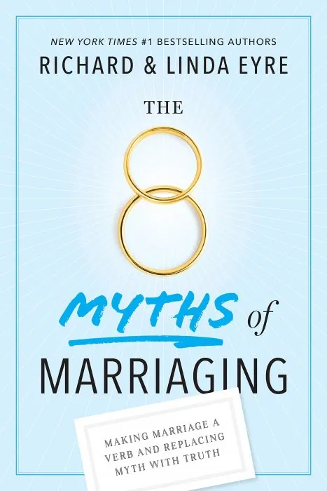 The 8 Myths of Marriaging: Making Marriage a Verb and Replacing Myth with Truth
