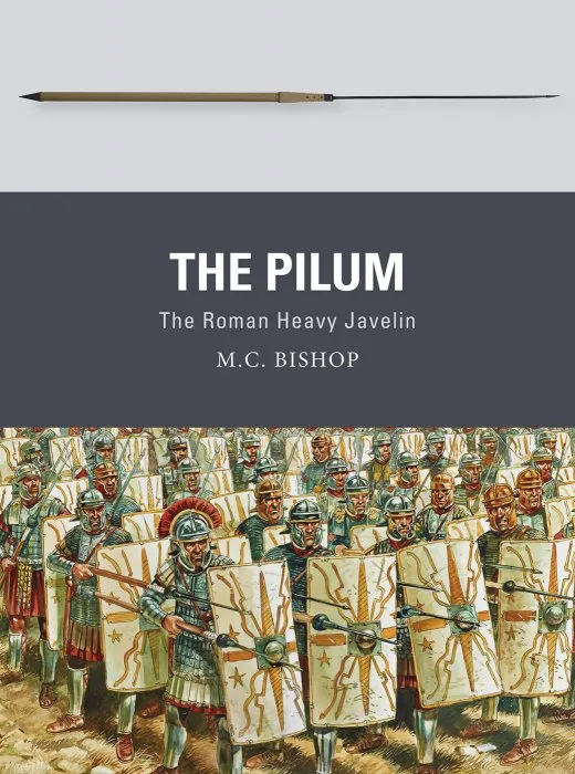 The Pilum: The Roman Heavy Javelin (Weapon #55)