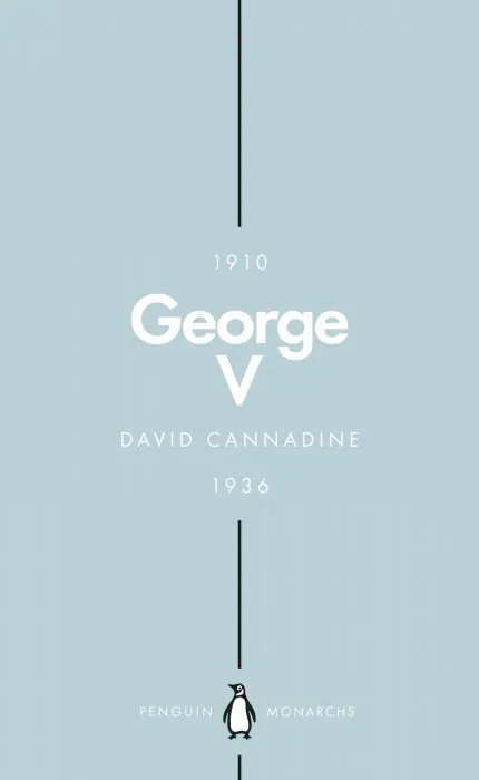 George V: The Unexpected King (Penguin Monarchs)