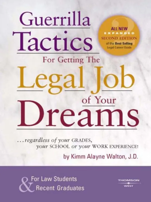 Guerrilla Tactics for Getting the Legal Job of your Dreams, 2nd Edition