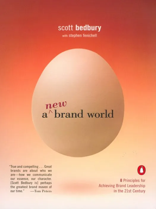 A New Brand World: Eight Principles for Achieving Brand Leadership in the Twenty-First Century
