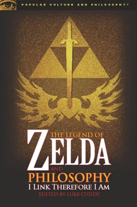 The Legend of Zelda and Philosophy: I Link Therefore I Am (Popular Culture and Philosophy, Book 36)