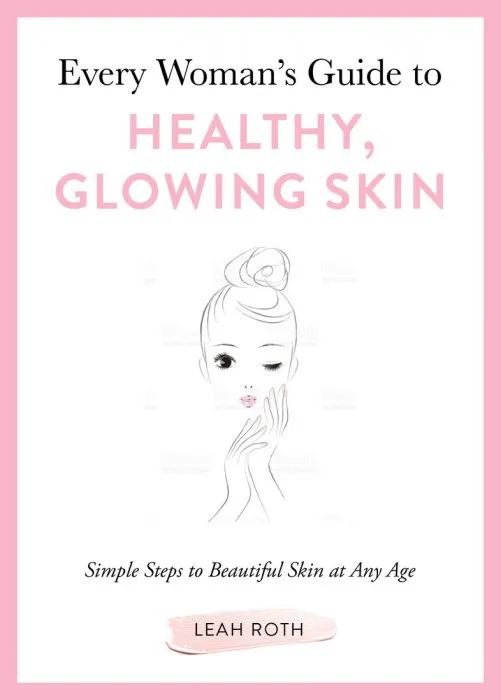 Skin Deep: The Everything Guide to Beautiful, Healthy, Glowing Skin at Any Age