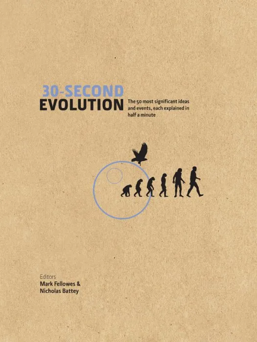 30-Second Evolution: The 50 most significant ideas and events, each explained in half a minute (30-Second)