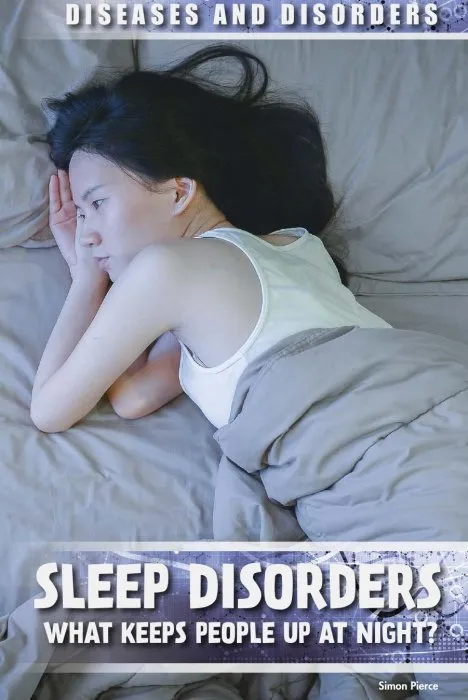 Sleep Disorders: What Keeps People Up at Night? (Diseases and Disorders)