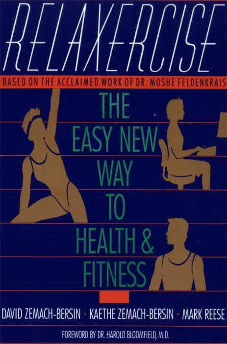 Relaxercise: The Easy New Way to Health and Fitness