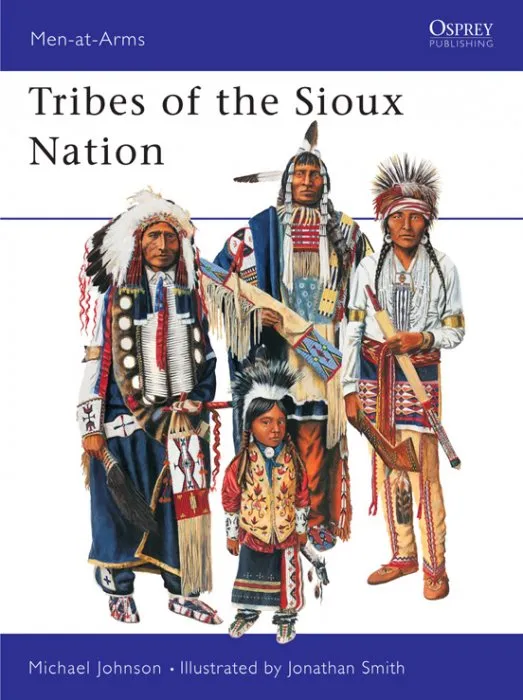 Tribes of the Sioux Nation (Men-at-Arms #344)