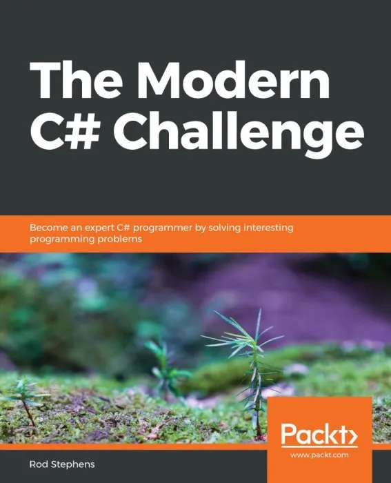 The Modern C# Challenge: Become an expert C# programmer by solving interesting programming problems