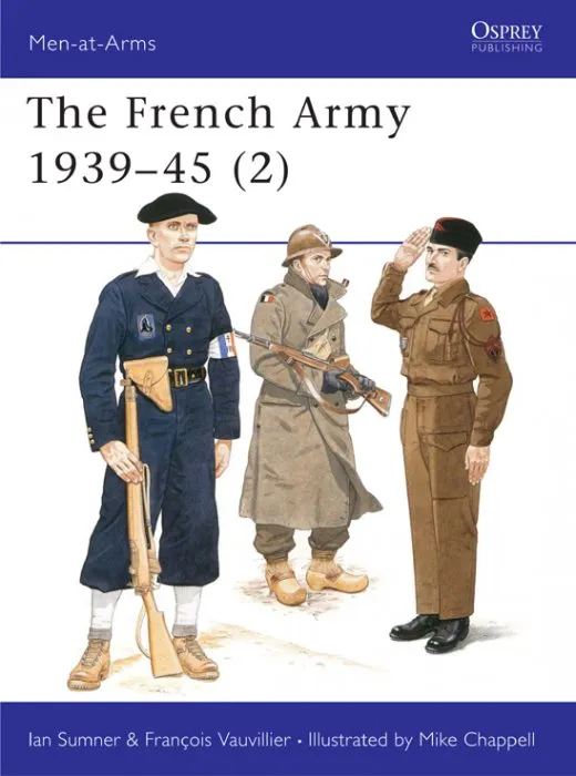 The French Army 1939–45 (2) (Men-at-Arms #318)