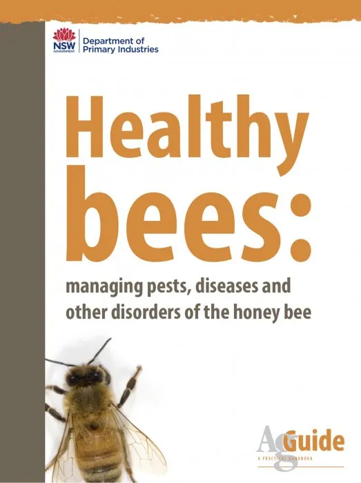 Healthy Bees: Managing Pests, Diseases and Other Disorders of the Honey Bee (AgGuide: A Practical Handbook)
