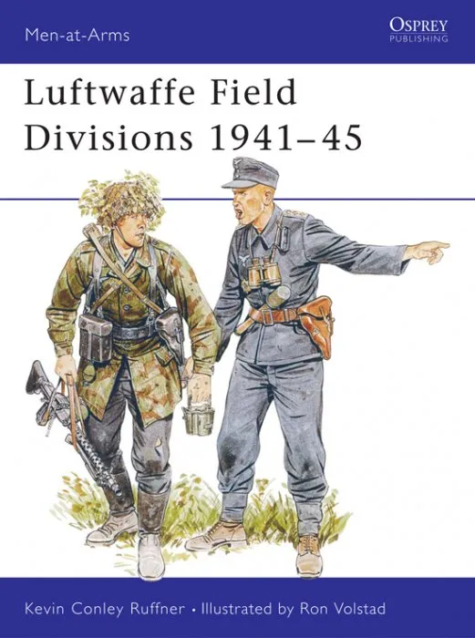 Luftwaffe Field Divisions 1941–45 (Men-at-Arms #229)