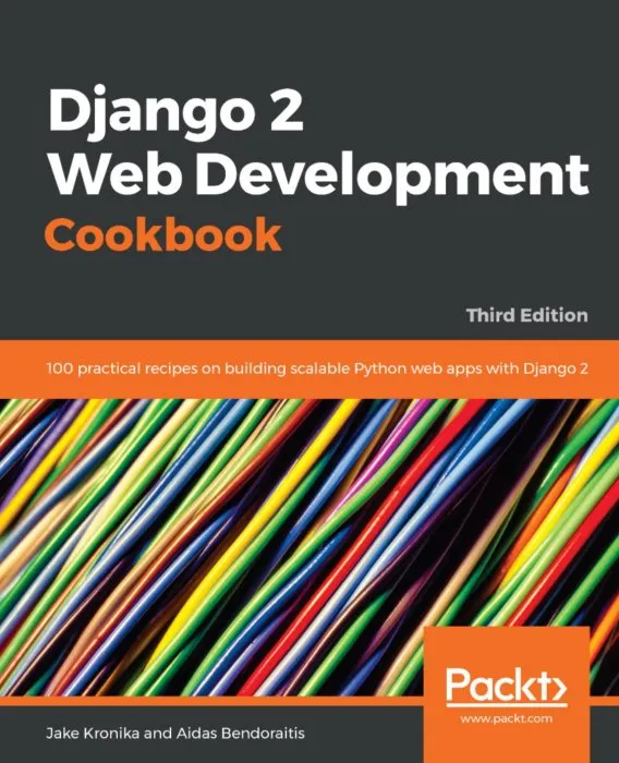Django 2 Web Development Cookbook, 3rd Edition