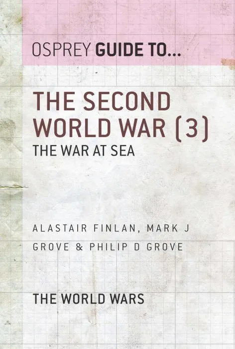 The Second World War, Volume 3: The War at Sea (Guide to...)