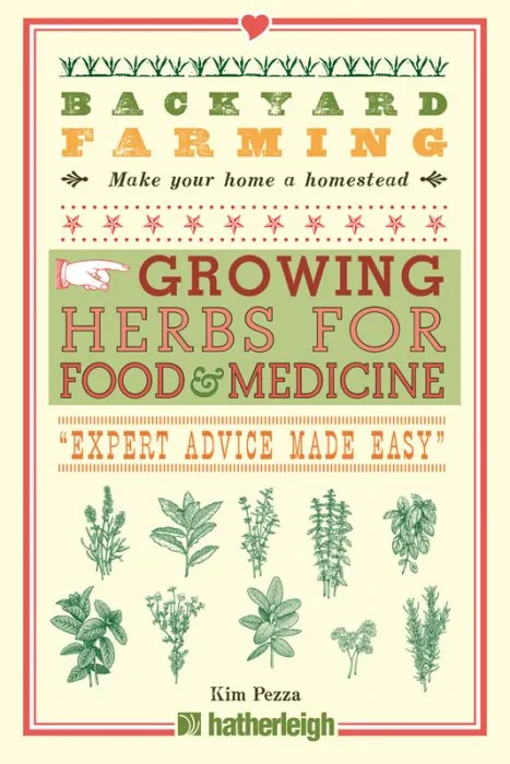 Growing Herbs for Food and Medicine (Backyard Farming, Book 13)
