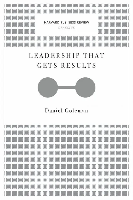 Leadership That Gets Results (Harvard Business Review Classics)