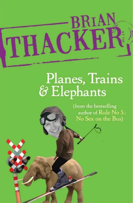 Planes, Trains and Elephants